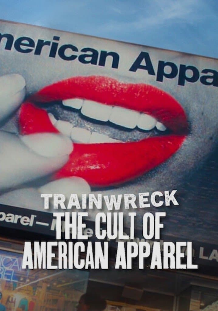 Poster of Trainwreck: The Cult of American Apparel