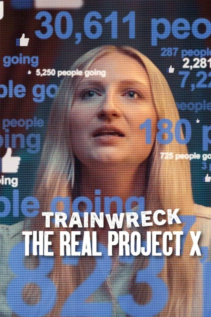 Poster of Trainwreck: The Real Project X