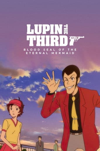Poster of Lupin the Third: Blood Seal of the Eternal Mermaid