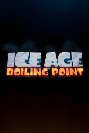 Poster of Ice Age: Boiling Point